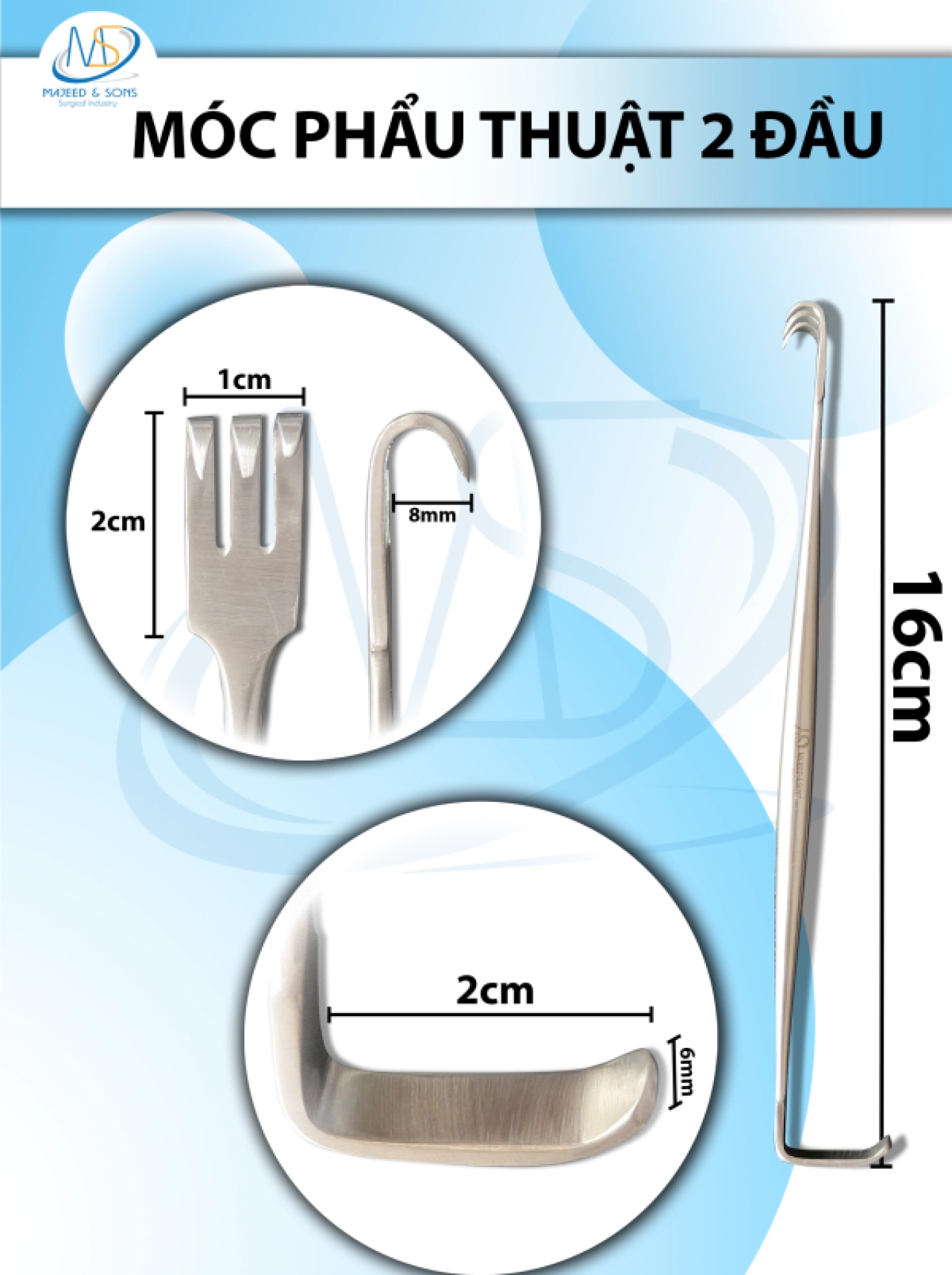 Móc phẫu thuật 16cm 2 đầu, (đầu móc D2cmx R1cm) ( đầu banh D2cmxR6mm)