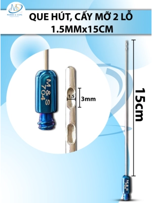 Que hút mỡ, kim hút mỡ 2 lỗ 1,5mmx15cm, R1.5 D3